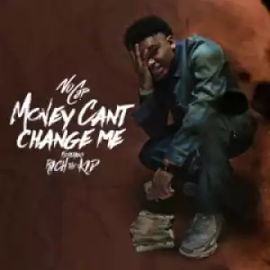 NoCap - Money Can’t Change Me (feat. Rich The Kid)